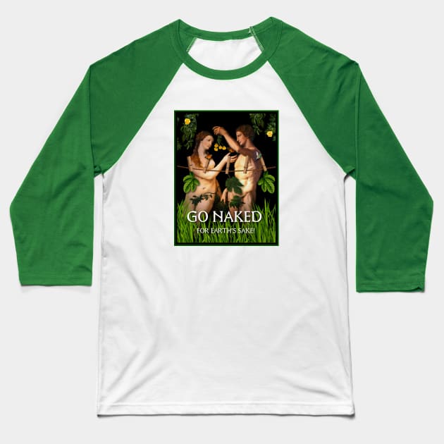 GET NAKED AND SAVE THE PLANET Baseball T-Shirt by PETER J. KETCHUM ART SHOP